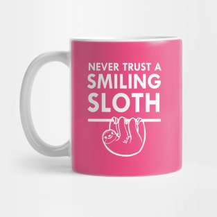 Never Trust A Smiling Sloth Cute Animal Mug